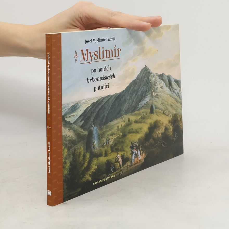 Josef Myslimír Ludvík Myslimír po horách krkonošských putující