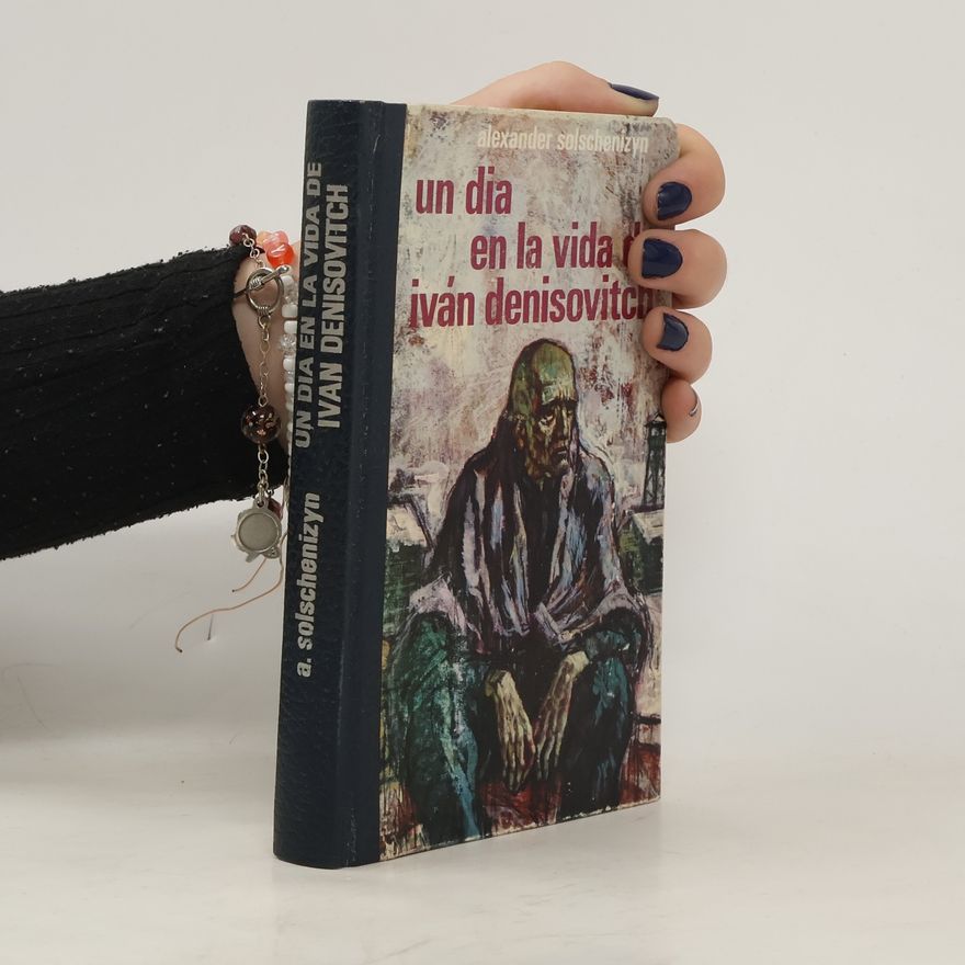 Aleksandr I. Solženicyn Un día en la vida de Ivan Denisovitch