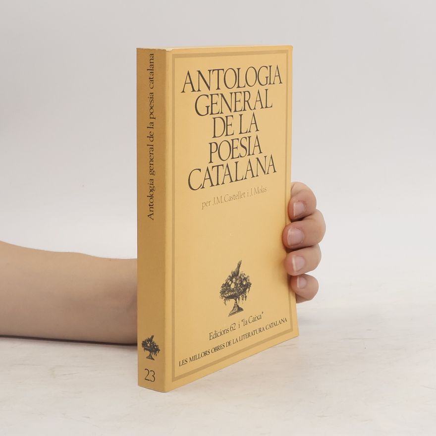 Josep Maria Castellet Les millors obres de la literatura catalana - 23: Antologia general de la poesia catalana