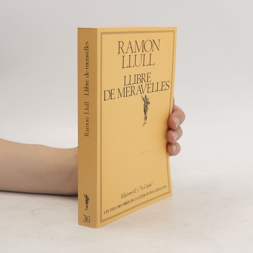 Ramon Llull Les millors obres de la literatura catalana - 36: Llibre de meravelles