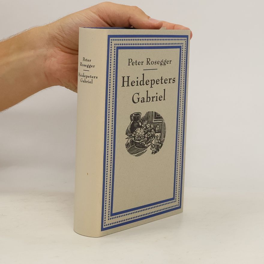 Peter Rosegger Heidepeters Gabriel