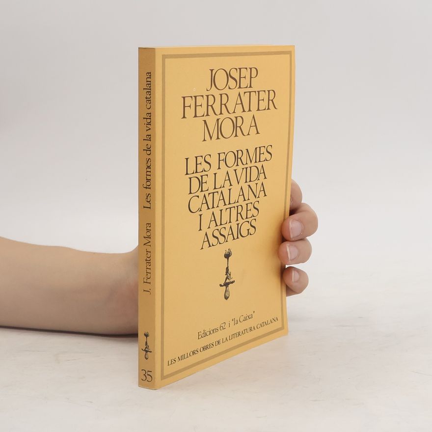 J. Ferrater Mora Les formes de la vida catalana i altres assaigs