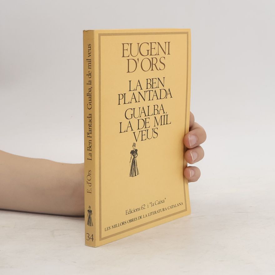 Eugeni d'Ors Les millors obres de la literatura catalana - 34: La ben plantada: Gualba, la de mil veus
