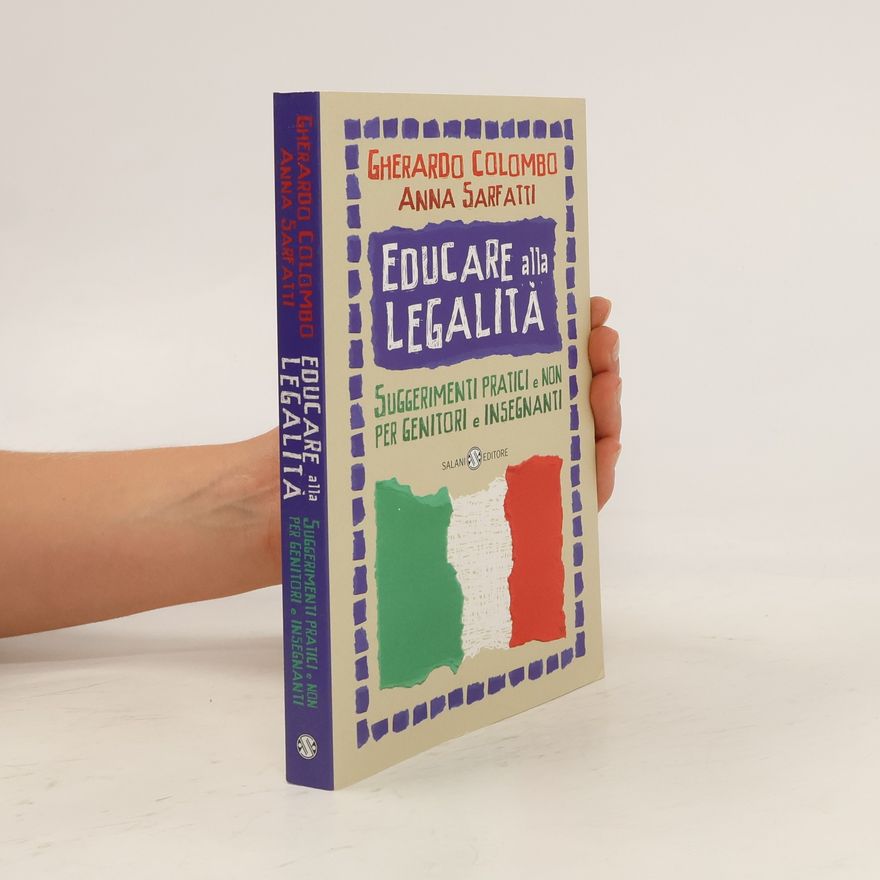 Anna Sarfatti Educare alla legalità. Suggerimenti pratici e non per genitori e insegnanti