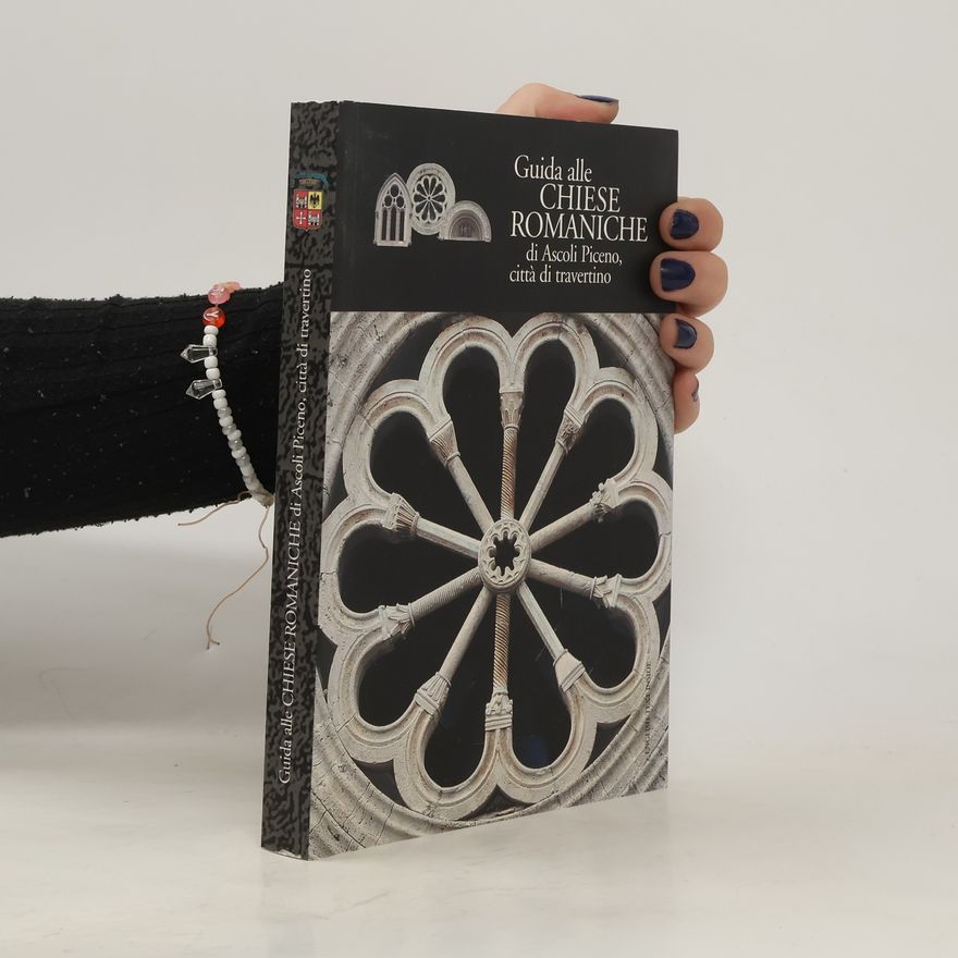 Autorenkollektiv Guida alle chiese romaniche di Ascoli Piceno, città di travertino
