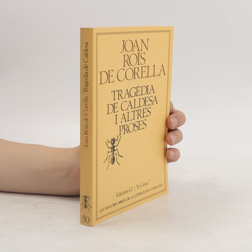 Joan Roís de Corella Les millors obres de la literatura catalana - 50: Tragèdia de Caldesa i altres proses