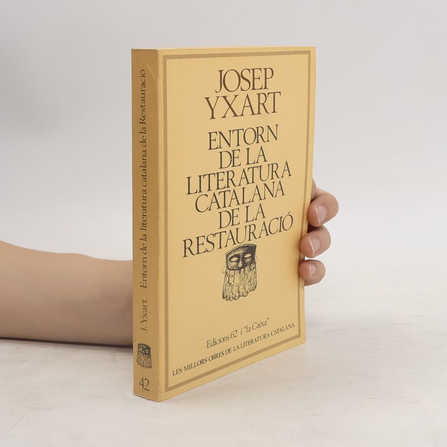 Josep Yxart Les millors obres de la literatura catalana - 42: Entorn de la literatura catalana de la Restauració