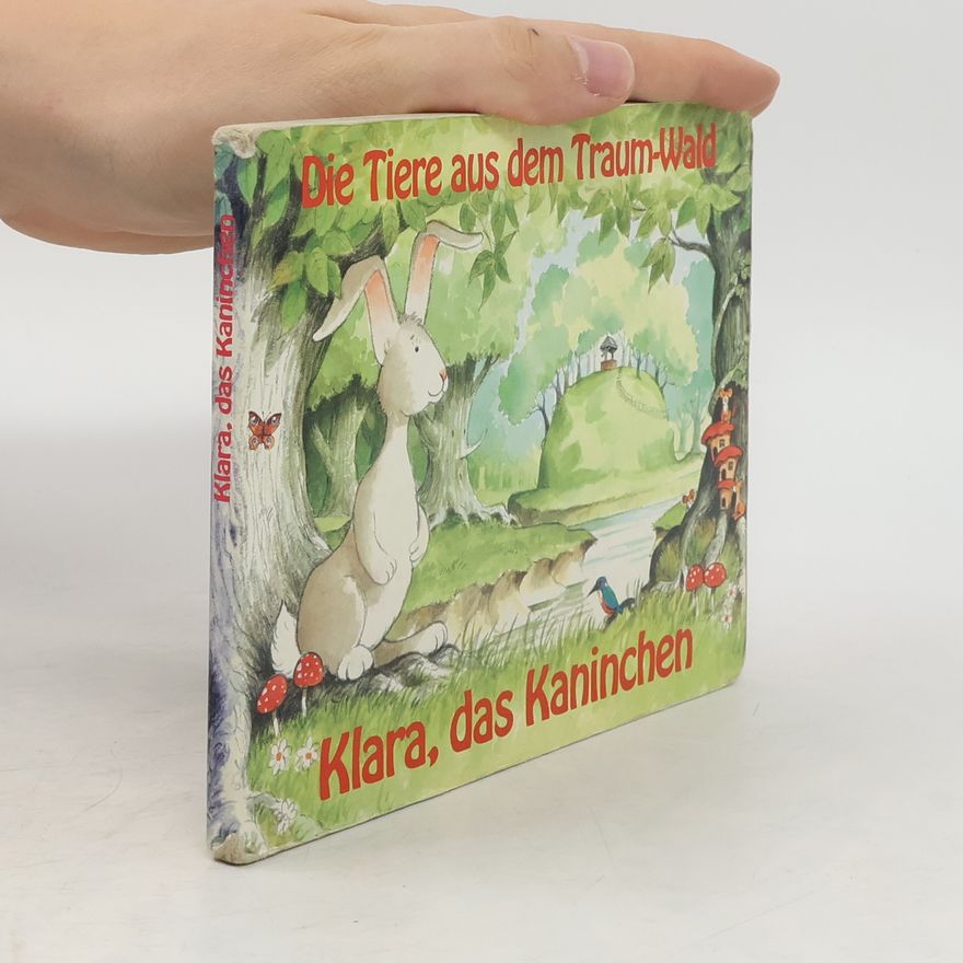Jason Hook Die Tiere aus dem Traum-Wald. Klara, das Kaninchen