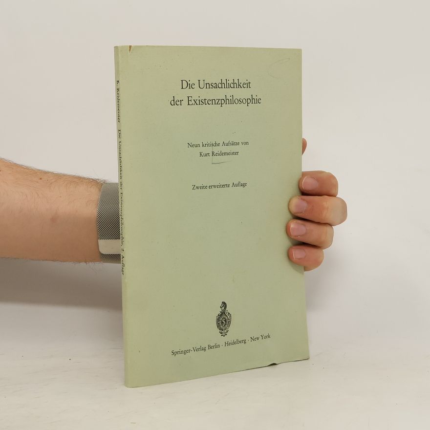 Kurt Reidemeister Die Unsachlichkeit der Existenzphilosophie