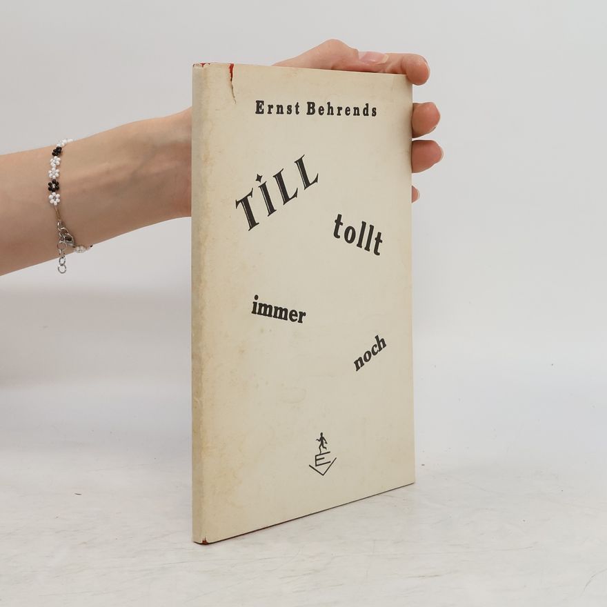 Ernst Behrends Till tollt immer noch