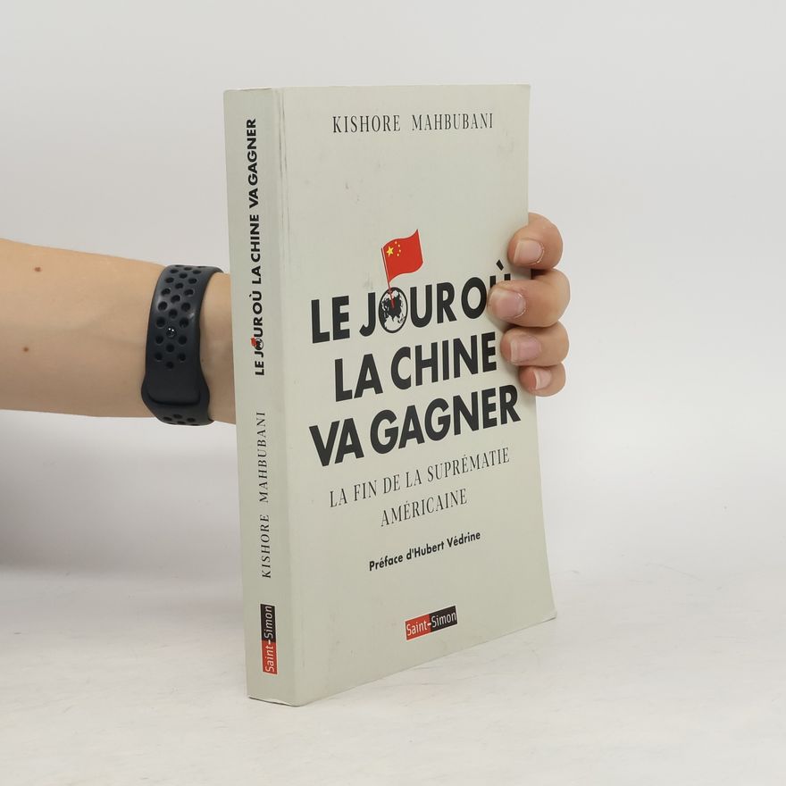 Kishore Mahbubani Le jour où la Chine va gagner