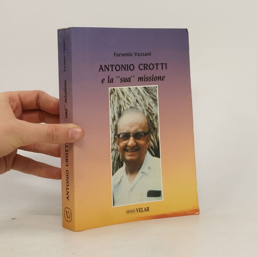 Forsenio Vezzani Antonio Crotti e la "sua" missione
