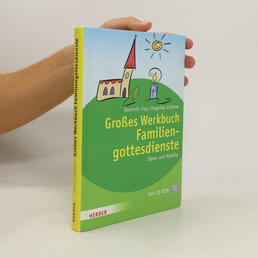 Dominik Frey Großes Werkbuch Familiengottesdienste