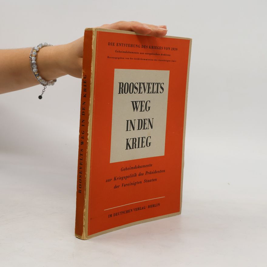 Autorenkollektiv Roosevelt's Weg in den Krieg