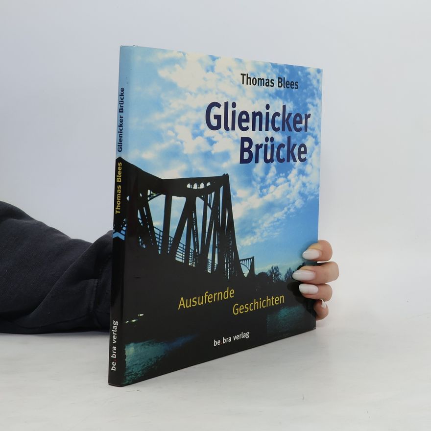 Thomas Blees Glienicker Brücke