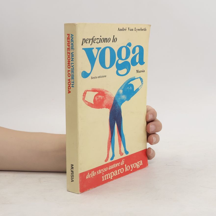 André Van Lysebeth Perfeziono lo yoga - Sesta edizione