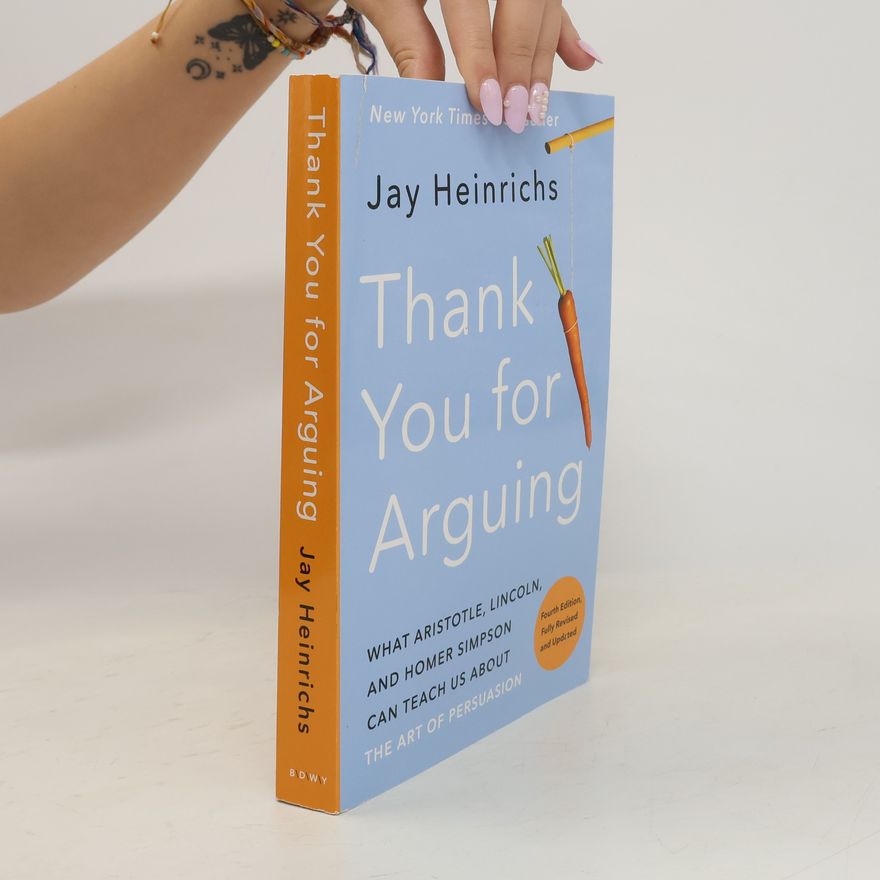 Jay Heinrichs Thank You for Arguing
