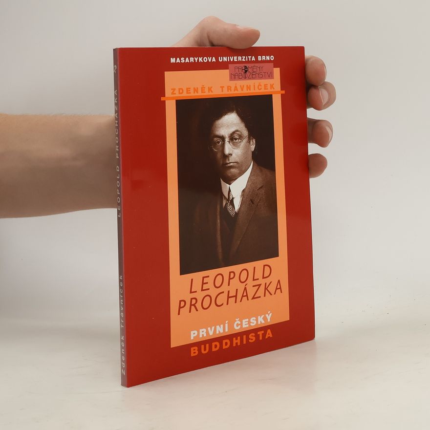 Zdeněk Trávníček Leopold Procházka – první český buddhista