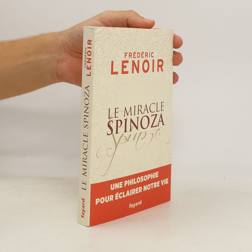 Frédéric Lenoir Le miracle Spinoza