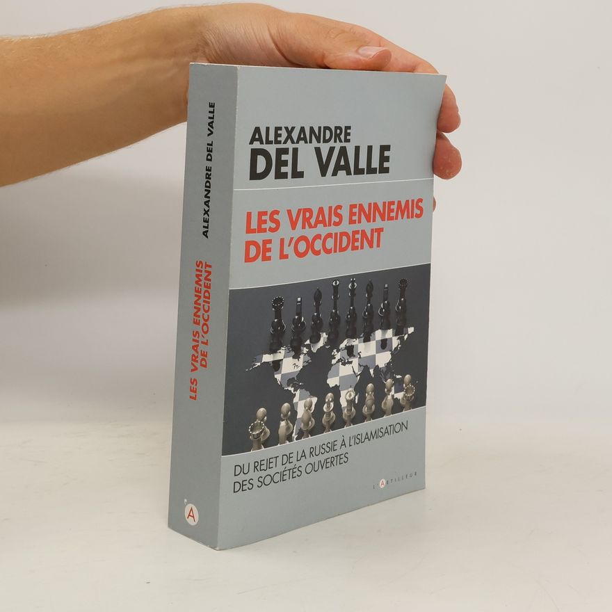 Alexandre del Valle Les vrais ennemis de l'Occident