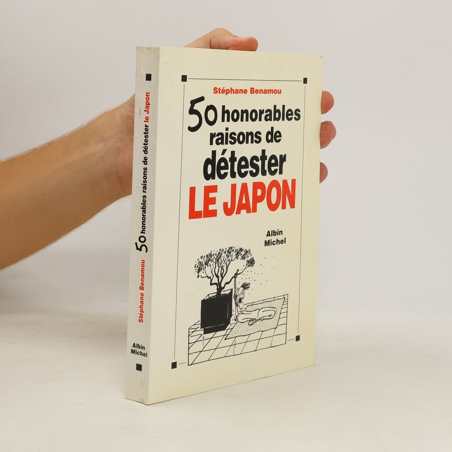 Stéphane Bénamou 50 honorables raisons de détester le Japon