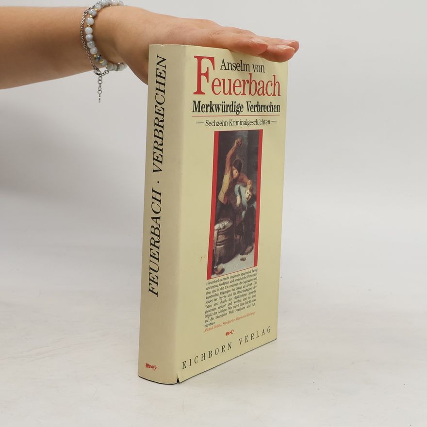 Paul Johann Anselm Ritter von Feuerbach Merkwürdige Verbrechen