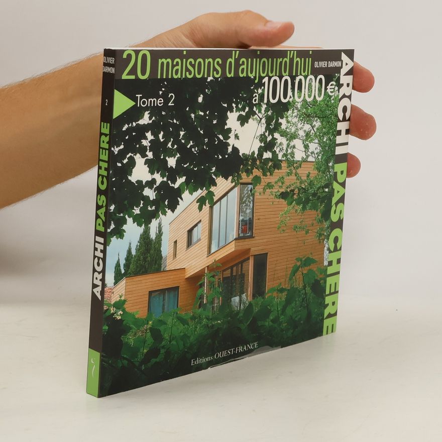 Olivier Darmon Archi pas chère : 20 maisons d'aujourd'hui à 100 000 - Tome 2