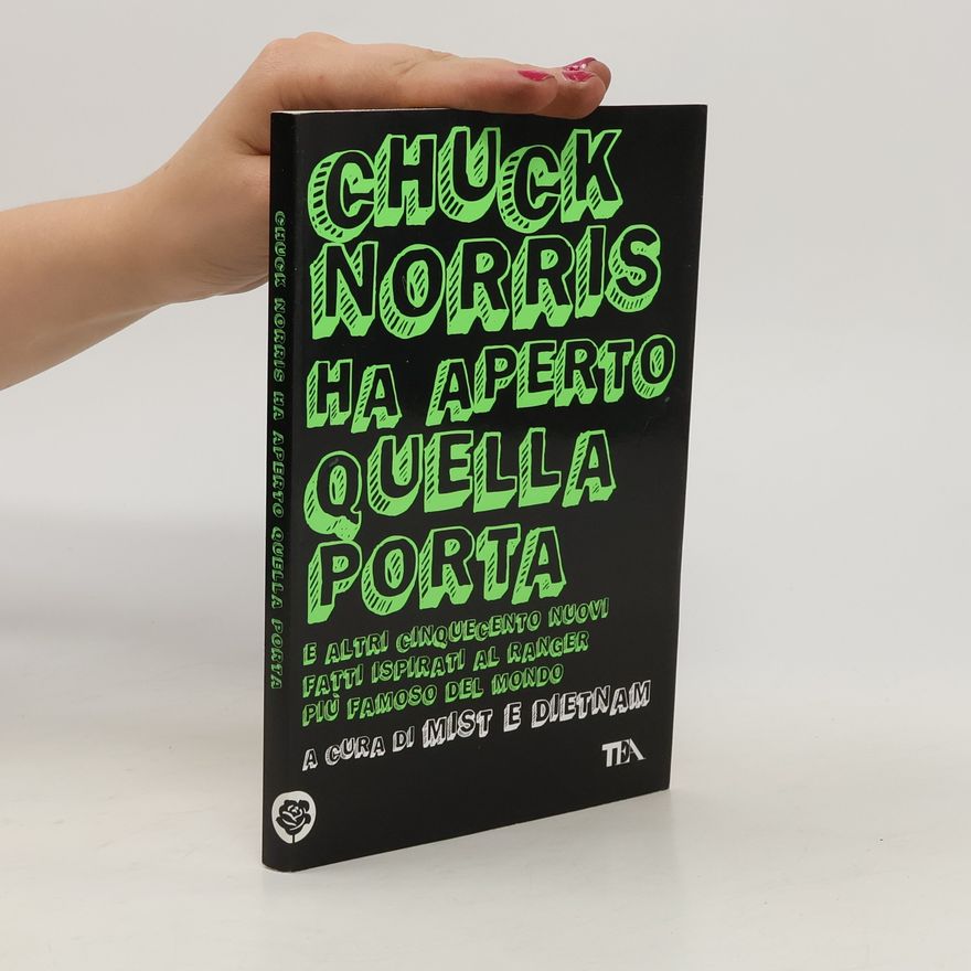 Mist Chuck Norris ha aperto quella porta e altri cinquecento nuovi fatti ispirati al ranger più famoso del mondo