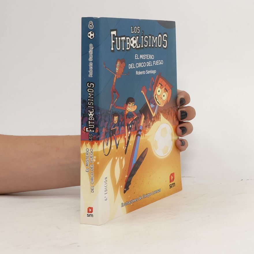 Roberto Santiago Los Futbolísimos - 8: El misterio del circo del fuego - 6.ª edición