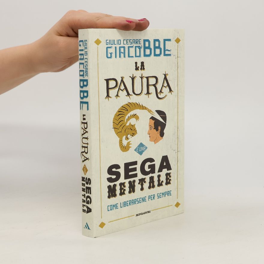 Giulio Cesare Giacobbe La paura è una sega mentale