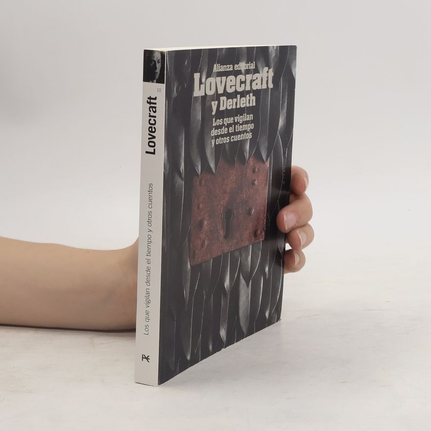 Howard Phillips Lovecraft Los que vigilan desde el tiempo y otros cuentos