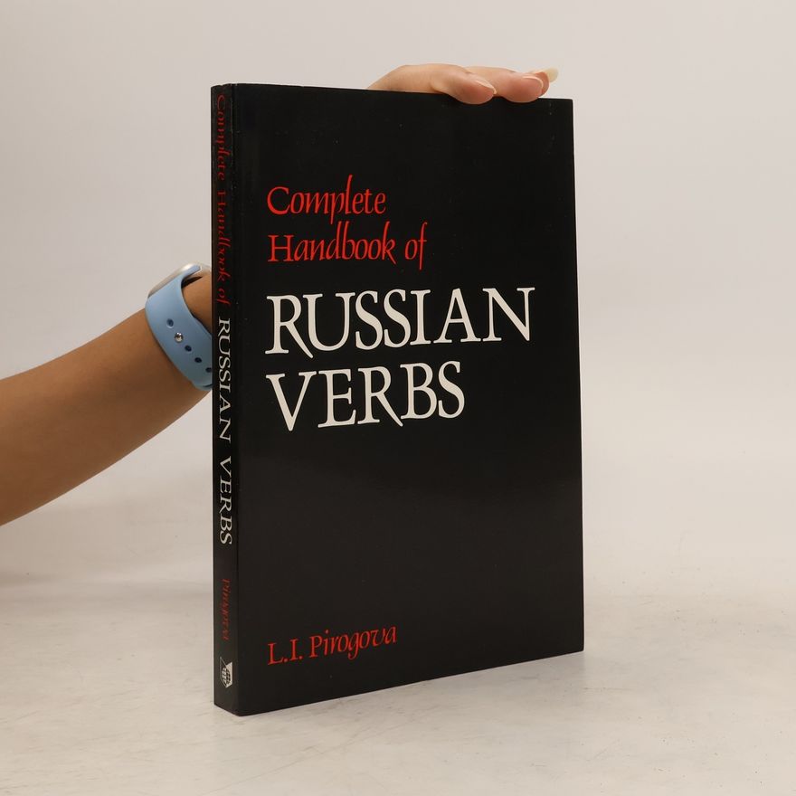 L. I. Pirogova Complete Handbook of Russian Verbs