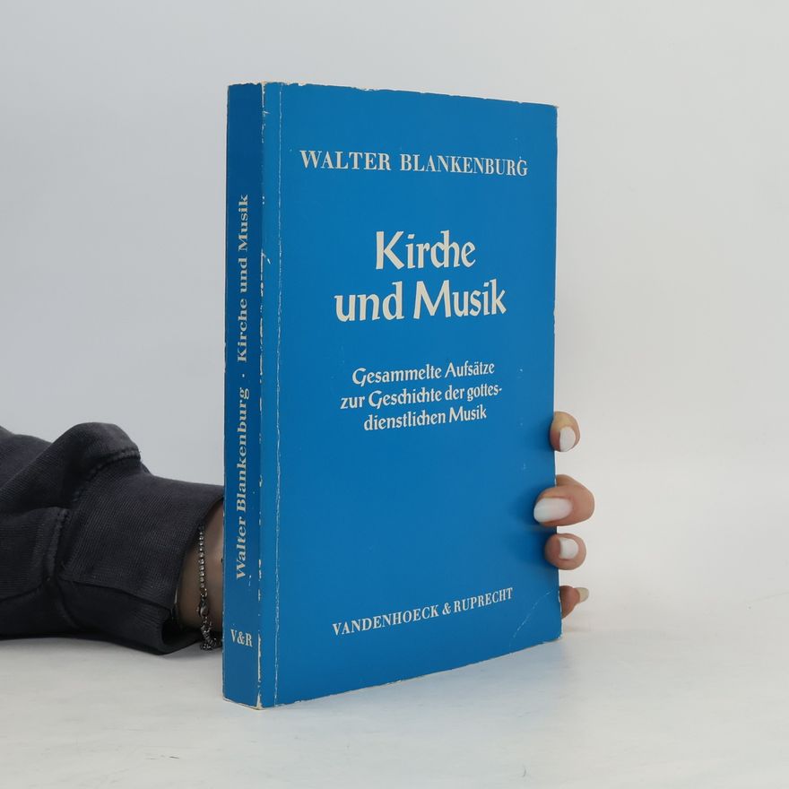 Walter Blankenburg Kirche und Musik