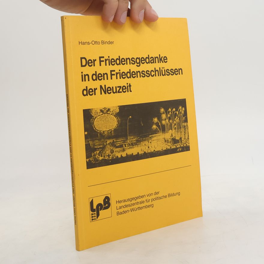 Otto Binder Der Friedensgedanke in den Friedensschlüssen der Neuzeit
