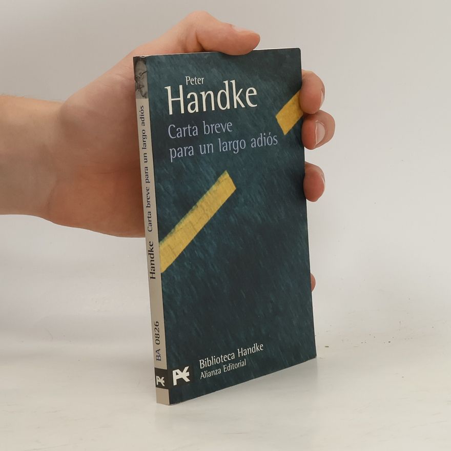 Peter Handke Biblioteca Handke: Carta breve para un largo adiós