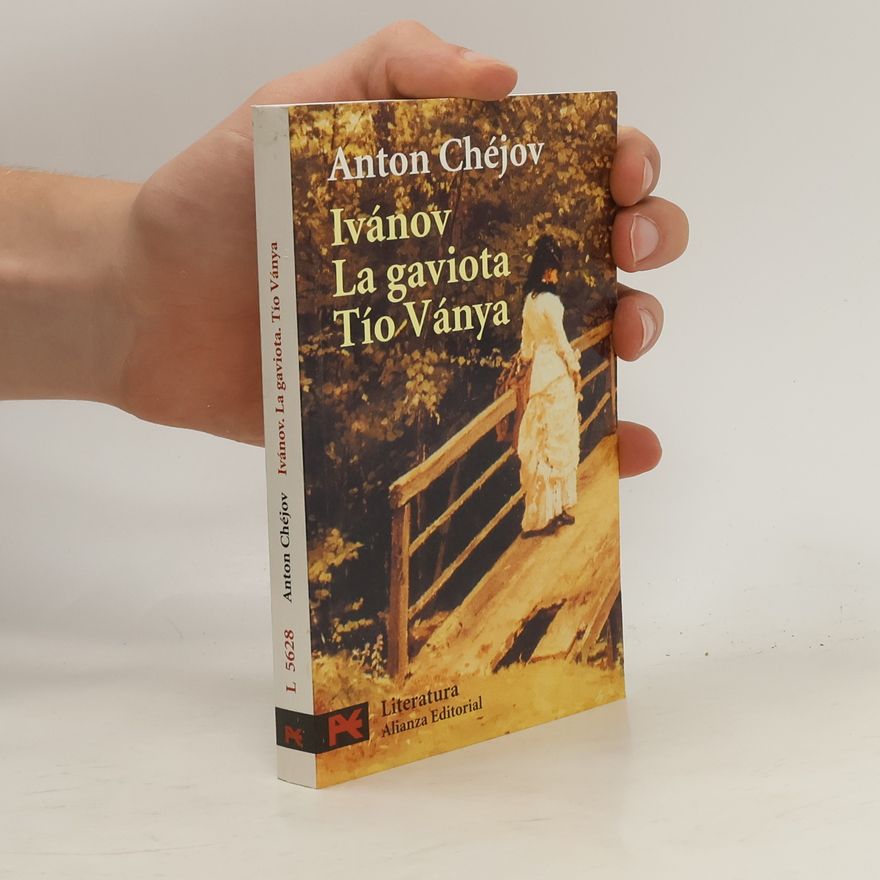 Anton Pawlowitsch Tschechow Ivánov / La gaviota / Tío Ványa
