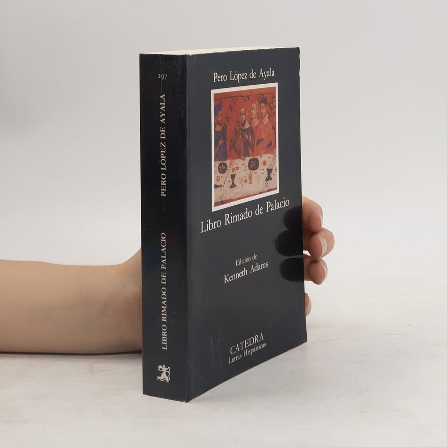 Pero López de Ayala Letras Hispánicas - 297: Libro rimado de palacio