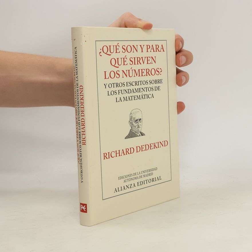 Richard Dedekind ¿Qué son y para qué sirven los números?