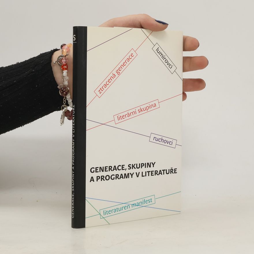 Hana Šmahelová Generace, skupiny a programy v literatuře
