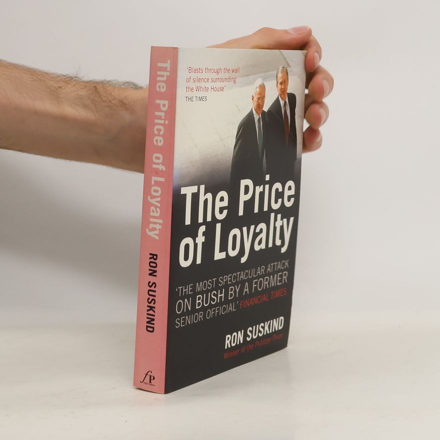 Ron Suskind The Price of Loyalty