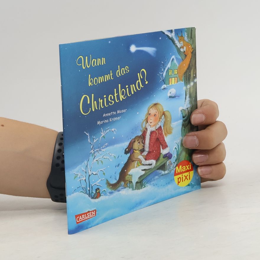 Annette Moser Wann Kommt Das Christkind?