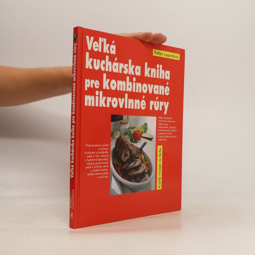 Evelyn Liepold Veľká kuchárska kniha pre kombinované mikrovlnné rúry