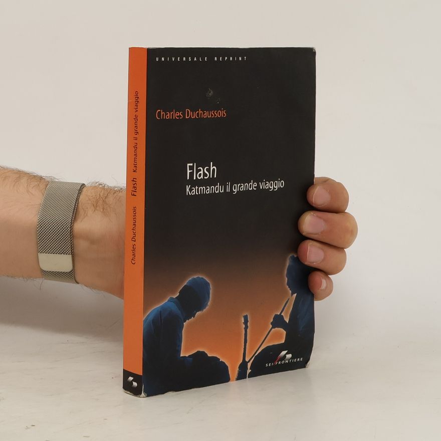 Charles Duchaussois Flash. Katmandu il grande viaggio