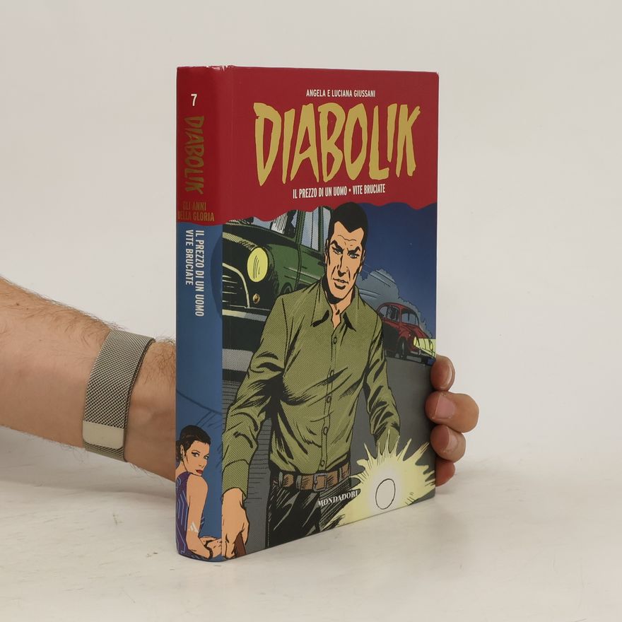 Angela e Luciana Giussani Diabolik 7. Il prezzo di un uomo. Vite bruciate