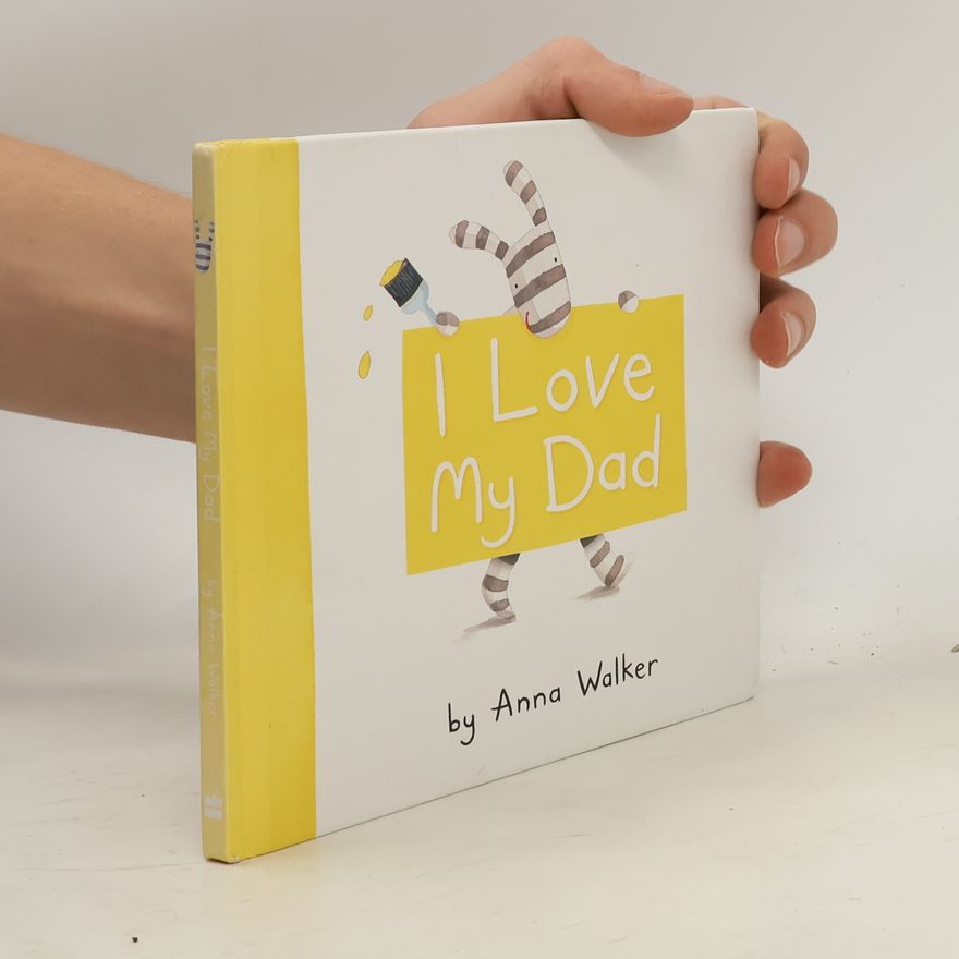 Anna Walker I Love Ollie: I Love My Dad