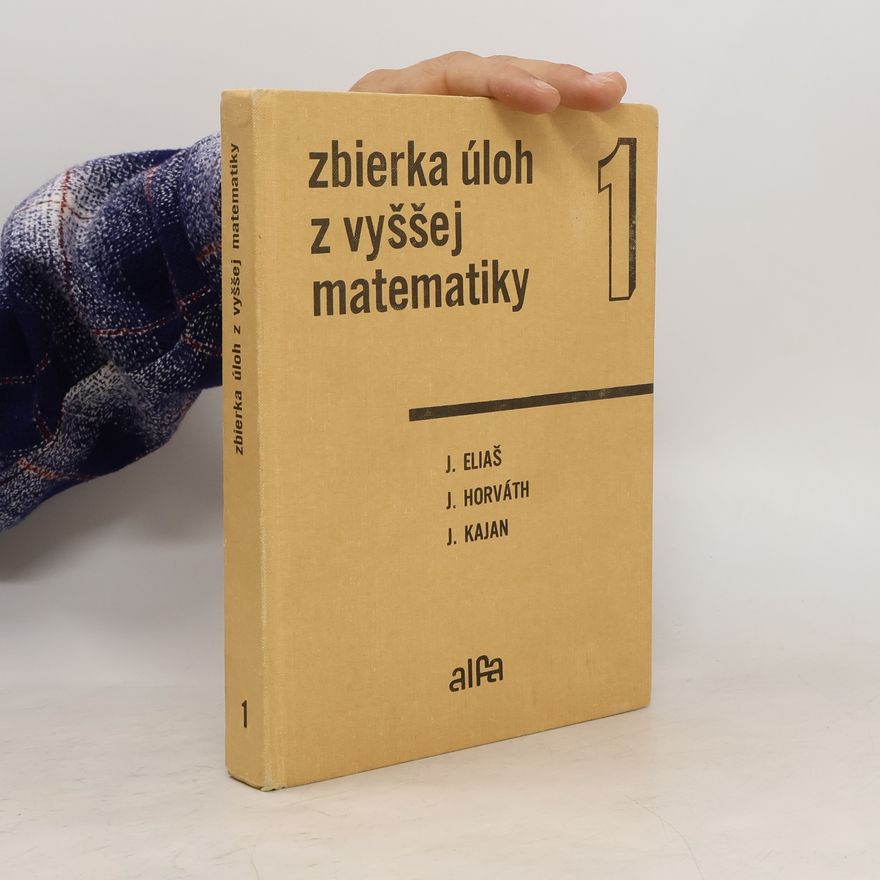 Kolektiv autorů Zbierka úloh z vyššej matematiky 1. časť