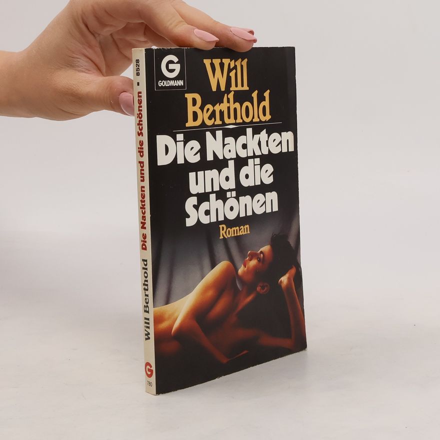 Will Berthold Die Nackten und die Schönen