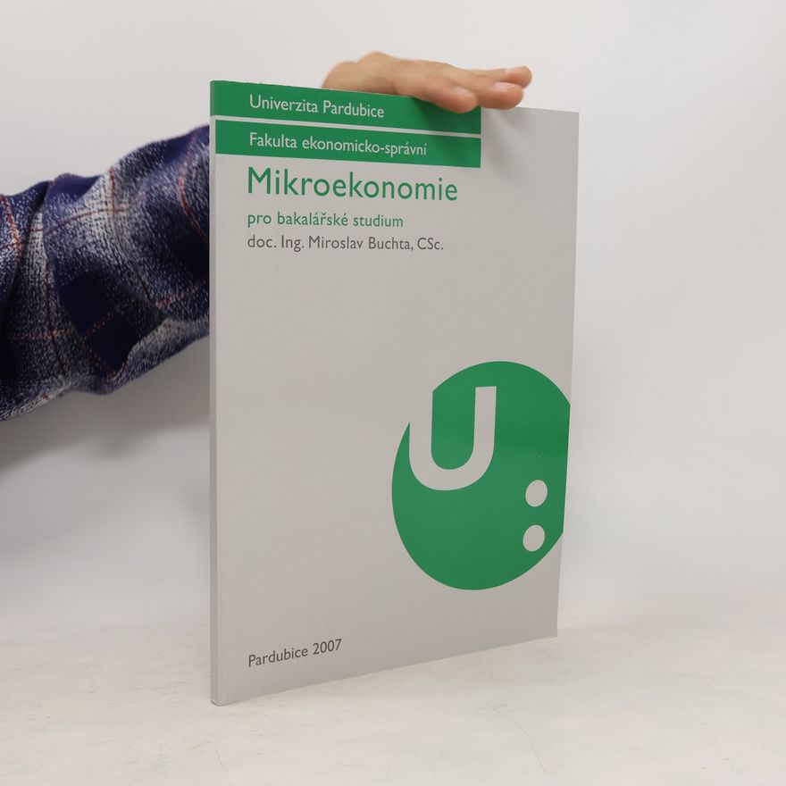Univerzita Pardubice. Ekonomicko-správní fakulta Mikroekonomie : pro bakalářské studium