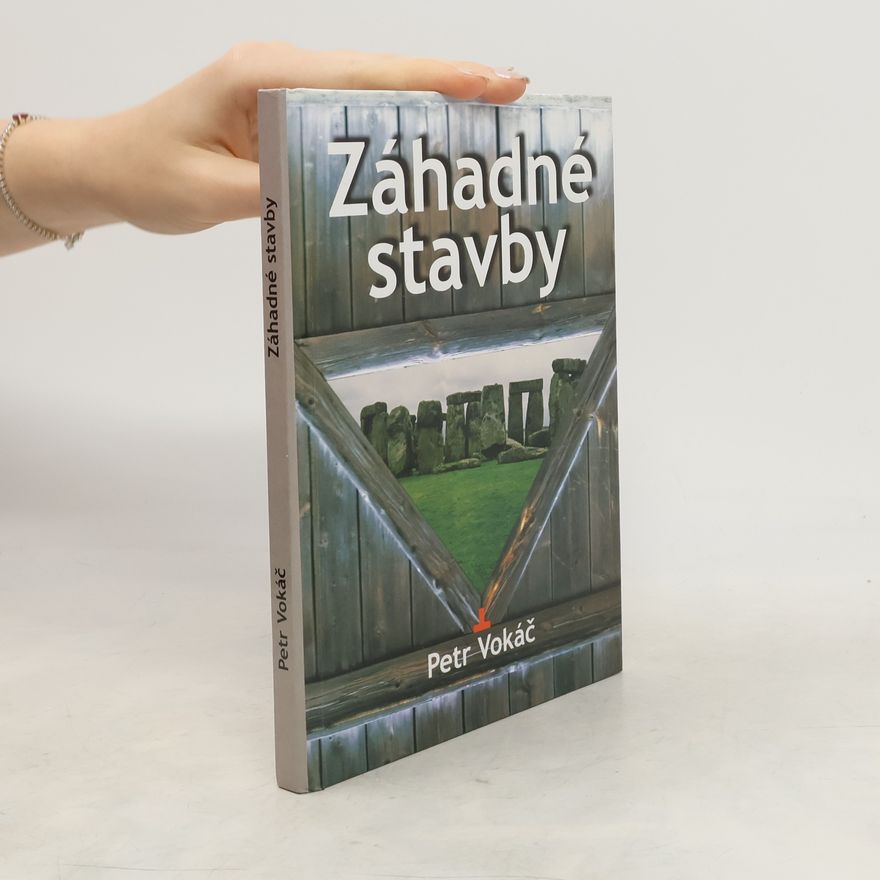 Petr Vokáč Záhadné stavby