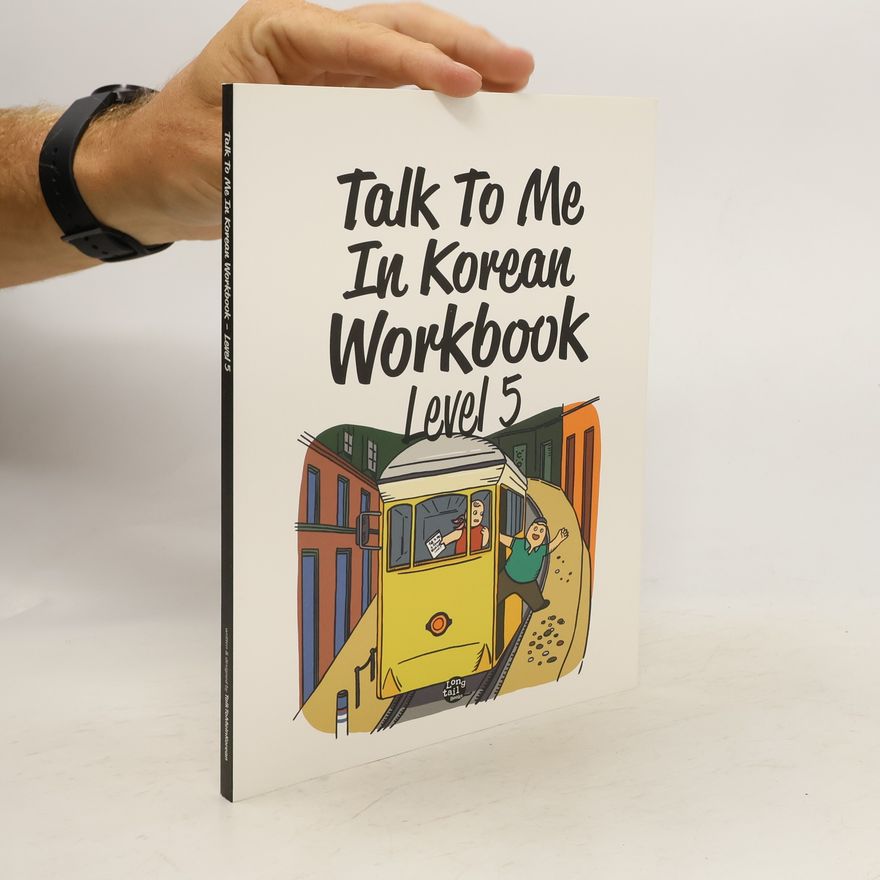 Talk to me in Korean Talk To Me In Korean Workbook - Level 5